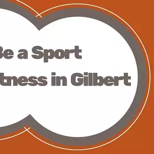 Be a Sport - Find Fitness in Gilbert 