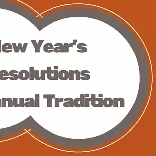 New Years Resolutions; an Annual Tradition 