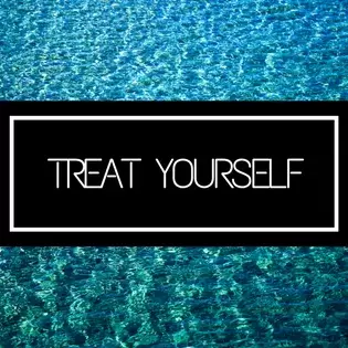 Treat Yourself 